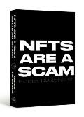 Nfts Are a Scam / Nfts Are the Future: The Early Years: 2020-2023