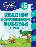 5th Grade Reading Comprehension Success Workbook: Reading and Preparation, Context and Indifference, Main Ideas and Details, Point of View, Making Arg