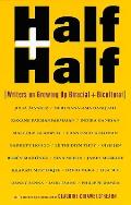 Half & Half Writers on Growing Up Biracial & Bicultural