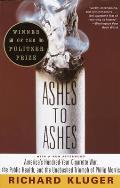 Ashes to Ashes: America's Hundred-Year Cigarette War, the Public Health, and the Unabashed Trium PH of Philip Morris