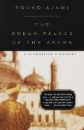 Dream Palace of the Arabs A Generations Odyssey