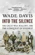 Into the Silence The Great War Mallory & the Conquest of Everest