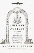 America's Jubilee: A Generation Remembers the Revolution After 50 Years of Independence