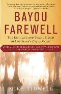 Bayou Farewell The Rich Life & Tragic Death of Louisianas Cajun Coast
