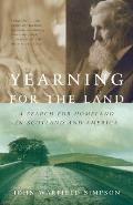 Yearning for the Land A Search for Homeland in Scotland & America