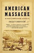American Massacre The Tragedy at Mountain Meadows September 1857