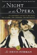 Night at the Opera An Irreverent Guide to the Plots the Singers the Composers the Recordings