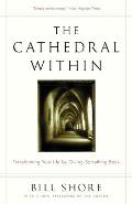 The Cathedral Within: Transforming Your Life by Giving Something Back