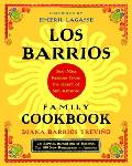 Los Barrios Family Cookbook: Tex-Mex Recipes from the Heart of San Antonio