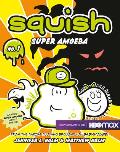 Squish 01 Super Amoeba