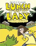 Lunch Lady 04 & the Summer Camp Shakedown