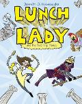 Lunch Lady 06 & the Field Trip Fiasco