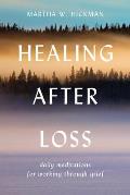 Healing After Loss Daily Meditations for Working Through Grief