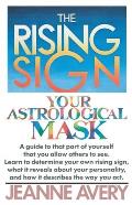 The Rising Sign: Your Astrological Mask