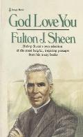 God Love You: Bishop Sheen's own selection of the most helpful, inspiring passages from his many books