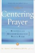 Centering Prayer Renewing An Ancient Christian Prayer Form
