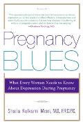 Pregnancy Blues: What Every Woman Needs to Know about Depression During Pregnancy
