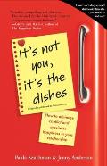 It's Not You, It's the Dishes (Originally Published as Spousonomics): How to Minimize Conflict and Maximize Happiness in Your Relationship