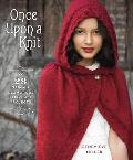 Once Upon a Knit 28 Grimm & Glamorous Fairytale Projects