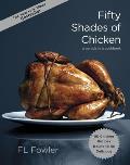 Fifty Shades of Chicken A Parody in a Cookbook