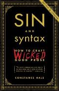 Sin & Syntax How to Craft Wicked Good Prose