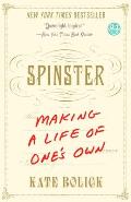 Spinster: Making a Life of Ones Own