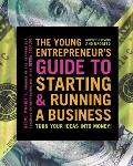 Young Entrepreneurs Guide to Starting & Running a Business Find out Where the Money Isand How to Get It