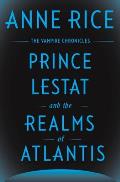 Prince Lestat and the Realms of Atlantis: Vampire Chronicles 12