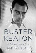 Buster Keaton A Filmmakers Life
