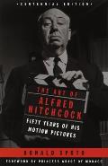 Art of Alfred Hitchcock Fifty Years of His Motion Pictures