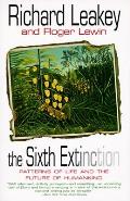 Sixth Extinction Patterns of Life & the Future of Humankind