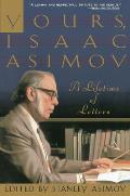 Yours, Isaac Asimov: A Lifetime of Letters