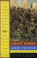 Crazy Horse & Custer The Parallel Lives of Two American Warriors
