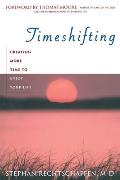 Time Shifting: Creating More Time to Enjoy Your Life