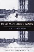 The Man Who Tried to Save the World: The Dangerous Life and Mysterious Disappearance of Fred CUNY