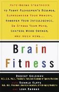 Brain Fitness: Anti-Aging to Fight Alzheimer's Disease, Supercharge Your Memory, Sharpen Your Intelligence, De-Stress Your Mind, Cont