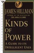 Kinds of Power A Guide to Its Intelligent Uses