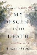 My Descent Into Death A Second Chance at Life