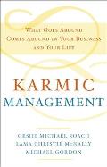 Karmic Management The Secret Laws of Karma That Will Create Success in All Aspects of Your Life