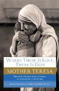 Where There Is Love, There Is God: Her Path to Closer Union with God and Greater Love for Others