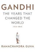 Gandhi The Years That Changed the World 1914 1948