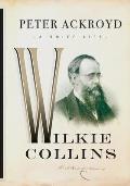Wilkie Collins A Brief Life