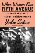 When Women Ran Fifth Avenue Glamour & Power at the Dawn of American Fashion