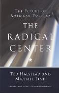Radical Center The Future of American Politics