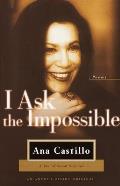 I Ask the Impossible: Poems