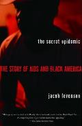 The Secret Epidemic: The Story of AIDS and Black America