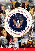 Smart Alecks Guide to American History