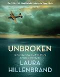 Unbroken The Young Adult Adaptation An Olympians Journey from Airman to Castaway to Captive