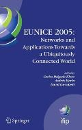 Eunice 2005: Networks and Applications Towards a Ubiquitously Connected World: Ifip International Workshop on Networked Applications, Colmenarejo, Mad