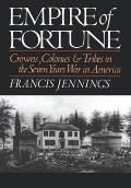 Empire of Fortune: Crowns, Colonies and Tribes in the Seven Years War in America
